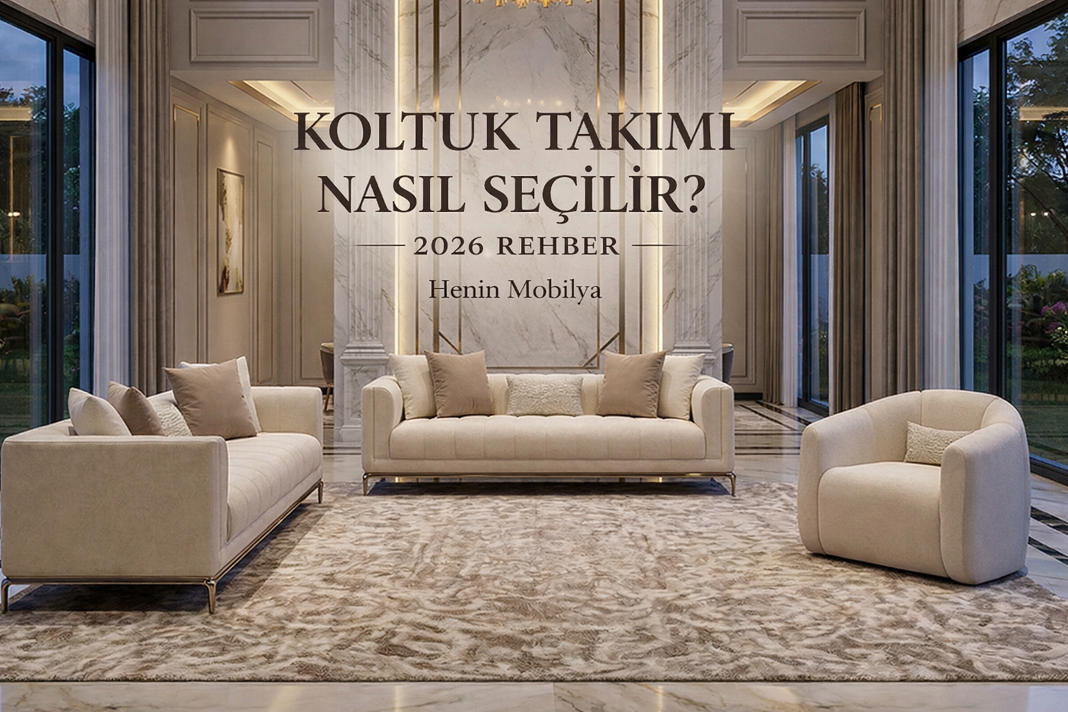Modern İnegöl koltuk takımı modelleri, şık salon dekorasyonu ve Henin Mobilya 2026 koltuk takımı seçimi rehberi görseli